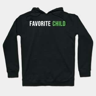 Favorite child Funny Hoodie